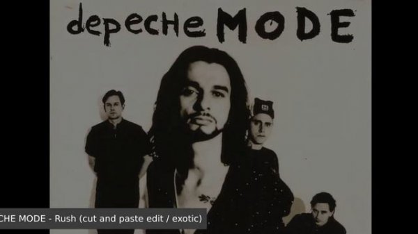 DEPECHE MODE - Rush (Cut and Paste edit / Exotic)