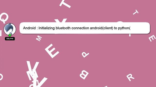Android : Initializing bluetooth connection android(client) to python(server) on pc смотреть онлайн