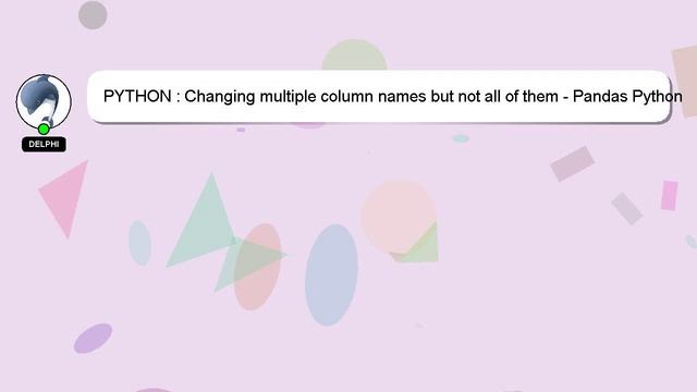 PYTHON : Changing multiple column names but not all of them - Pandas Python смотреть онлайн