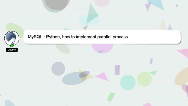 MySQL : Python, how to implement parallel process смотреть онлайн