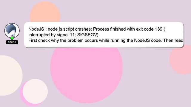 NodeJS : node js script crashes: Process finished with exit code 139 (interrupted by signal 11: SIG смотреть онлайн