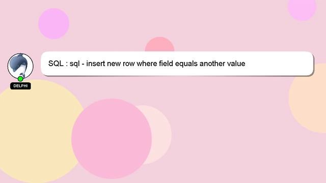 SQL : sql - insert new row where field equals another value смотреть онлайн