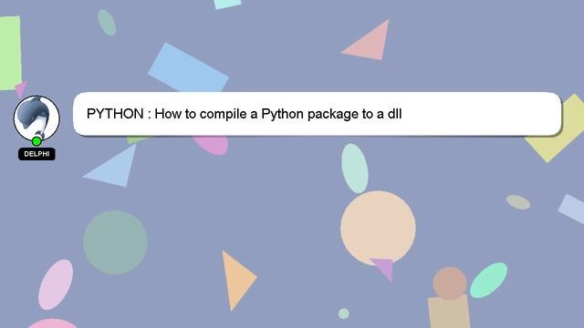 PYTHON : How to compile a Python package to a dll смотреть онлайн
