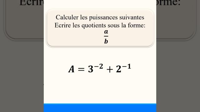 28# Calcul de puissances exposant négatif, Ecrire les quotients ?=3^(−2) + 2^(−1) sous la forme ?/ смотреть онлайн