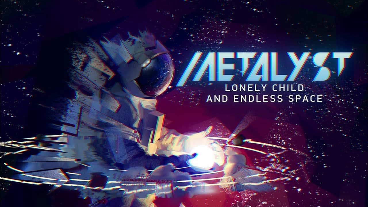 Metalyst - Lonely Child and Endless Space (Full Album) смотреть онлайн