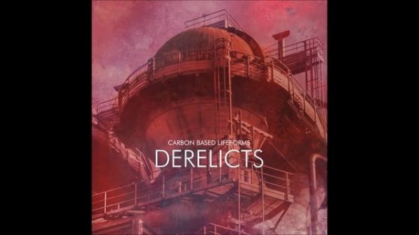 Carbon Based Lifeforms  Derelicts -Full Album