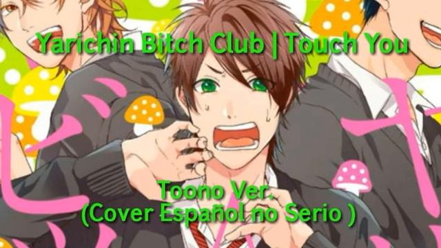 Touch 💚 You (Cover Español NO serio) ||Yarichin Club Toono Ver. смотреть онлайн