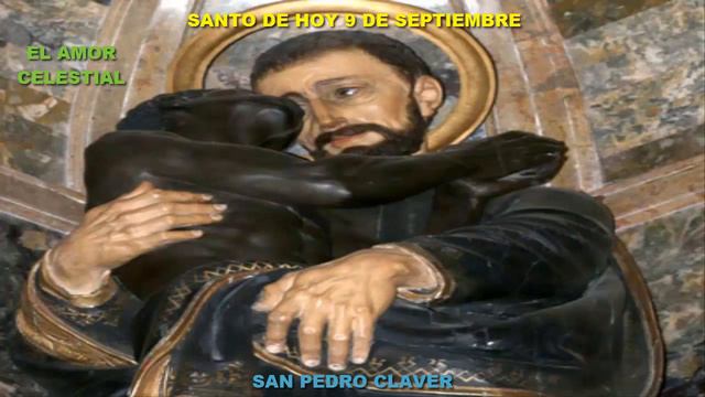 SANTO DE HOY 9 DE SEPTIEMBRE SAN PEDRO CLAVER смотреть онлайн
