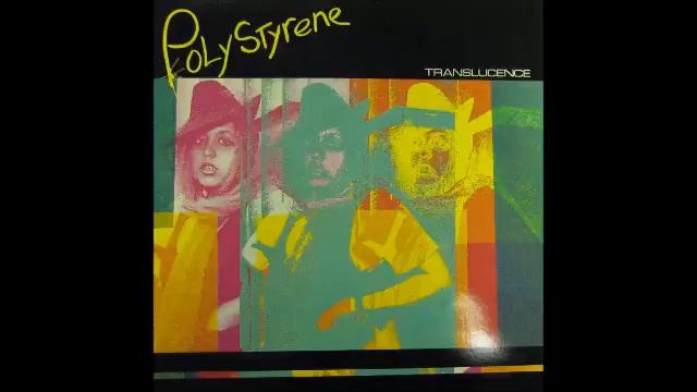 Poly Styrene - Translucence смотреть онлайн
