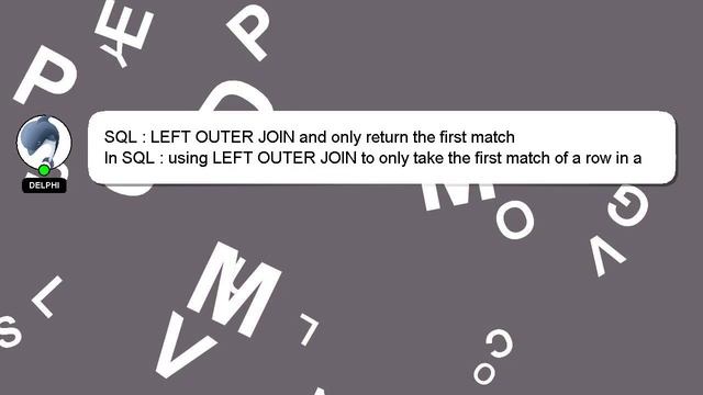 SQL : LEFT OUTER JOIN and only return the first match смотреть онлайн