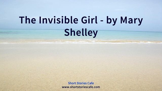 The Invisible Girl by Mary Shelley смотреть онлайн