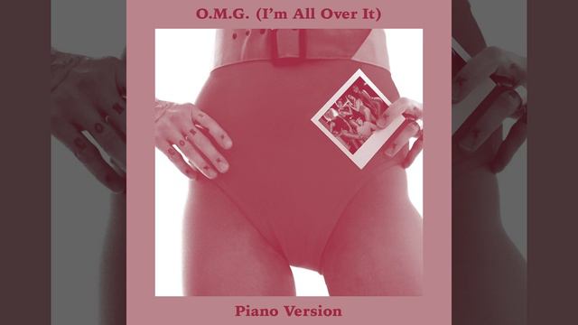 O.M.G. (I'm All Over It) смотреть онлайн