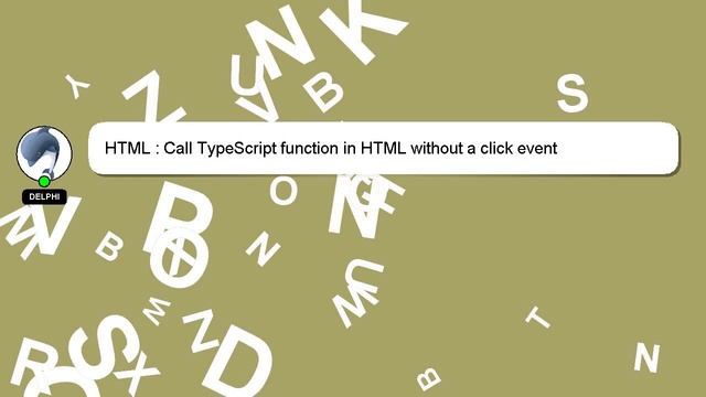 HTML : Call TypeScript function in HTML without a click event смотреть онлайн