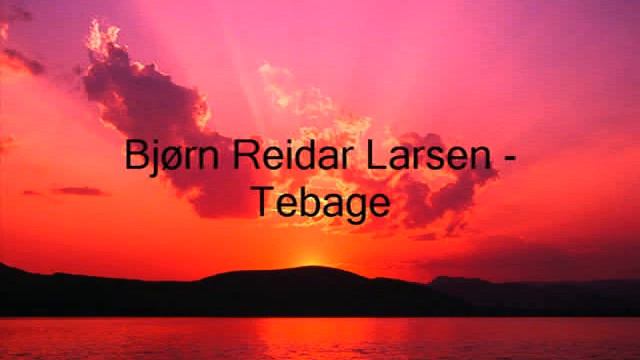 Bjørn Reidar Larsen - Tebage смотреть онлайн