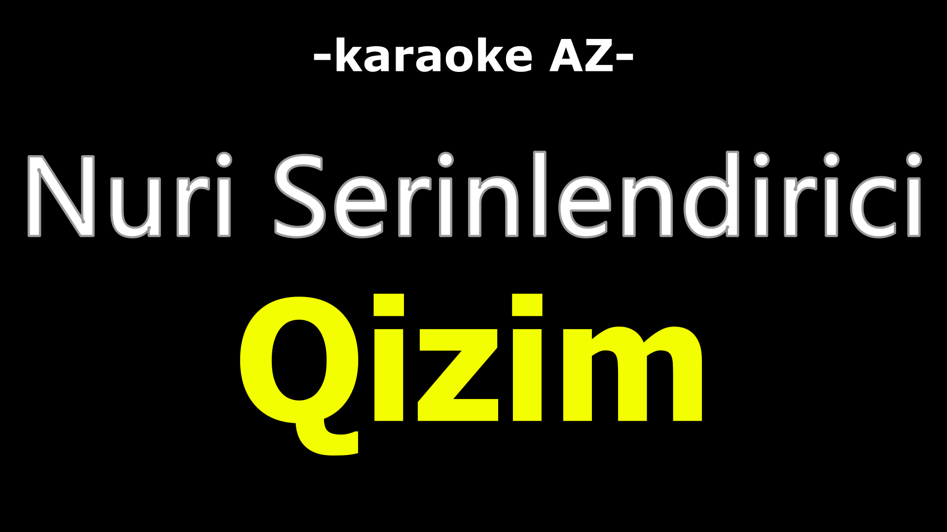 Nuri Serinlendirici  - Qizim (KARAOKE)