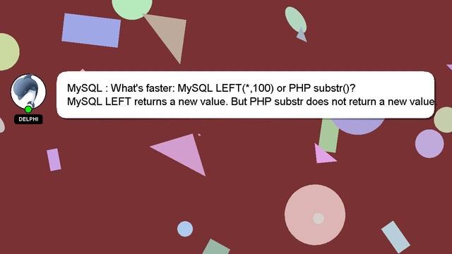 MySQL : What's faster: MySQL LEFT(*,100) or PHP substr()? смотреть онлайн
