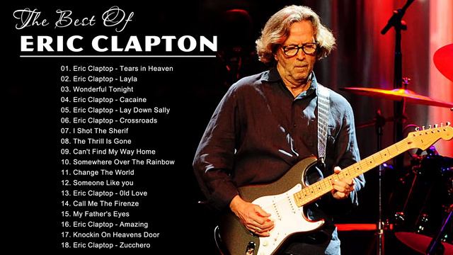 Eric Clapton Greatest Hits Full Album 2021 😍 Best Songs Of Eric Clapton
