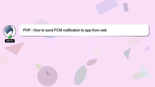 PHP : How to send FCM notification to app from web смотреть онлайн