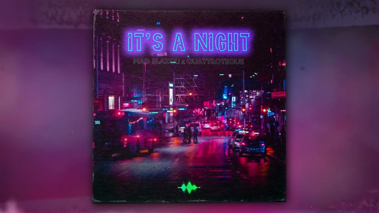 Mad Plazou, QUATTROTEQUE - It's a Night (Official Audio) смотреть онлайн