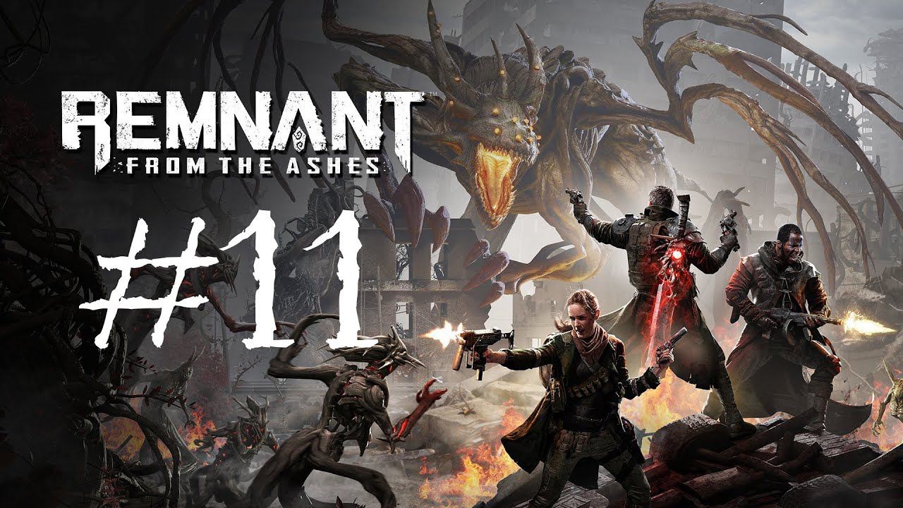 Remnant: From the Ashes | Прохождение #11 | (PC) смотреть онлайн