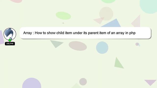 Array : How to show child item under its parent item of an array in php смотреть онлайн