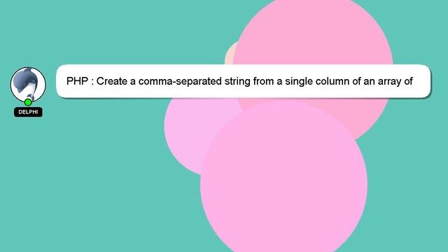 PHP : Create a comma-separated string from a single column of an array of objects смотреть онлайн