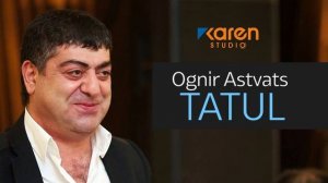 Tatul Avoyan - Ognir Astvats