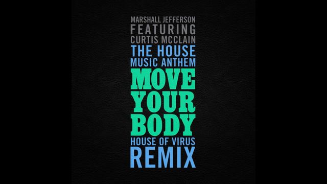 Marshall Jefferson feat. Curtis McClain - Move Your Body (House Of Virus Remix) [Cover Art] смотреть онлайн