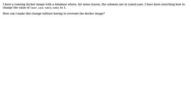 Databases: Change value lower_case_table_names on a running docker container смотреть онлайн