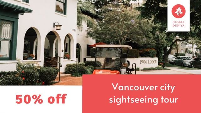 Vancouver City Sightseeing Tour | Globalduniya