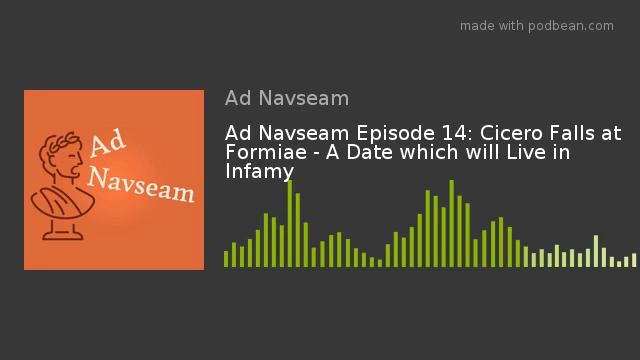 Ad Navseam Episode 14: Cicero Falls at Formiae - A Date which will Live in Infamy смотреть онлайн
