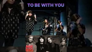 Mr. Big - TO BE WITH YOU - Live 1992