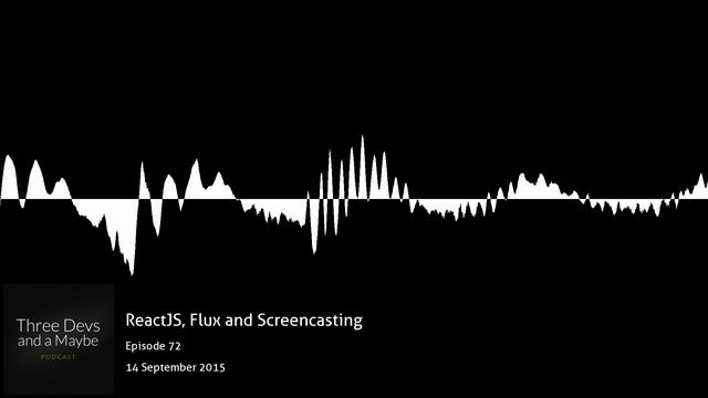 ?️72: ReactJS, Flux and Screencasting смотреть онлайн