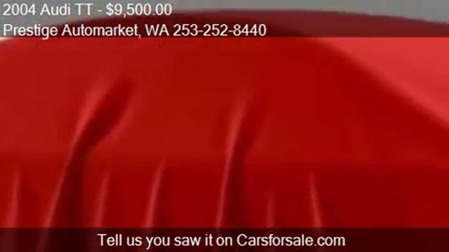 2004 Audi TT for sale in Auburn, WA 98002 at the Prestige Au смотреть онлайн