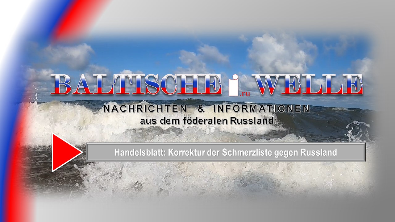 Handelsblatt: Korrektur der Schmerzliste gegen Russland. смотреть онлайн