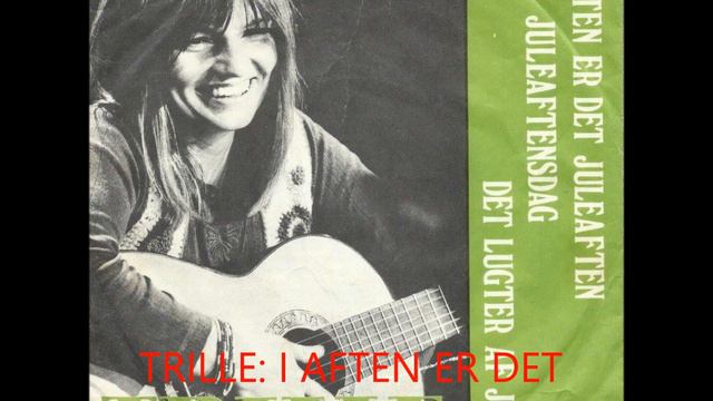 TRILLE: I AFTEN ER DET JULEAFTEN. 7" (1972) Tekst: Gunvor Bjerre. Musik: Povl Kjøller смотреть онлайн