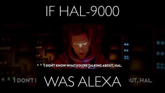If HAL9000 was Amazon.com's Alexa смотреть онлайн