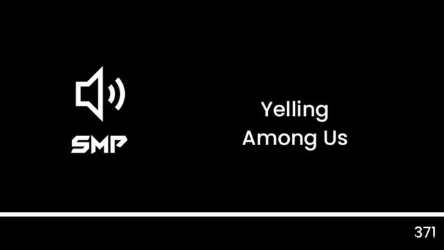 Sound Effect #371 "Yelling Among Us" | SMP | Download смотреть онлайн