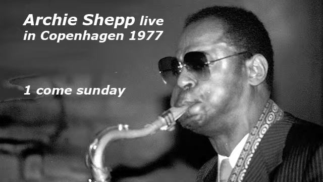 Archie Shepp live in Copenhagen 1977 - 1: going home смотреть онлайн