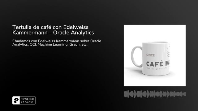 Tertulia de café con Edelweiss Kammermann - Oracle Analytics смотреть онлайн