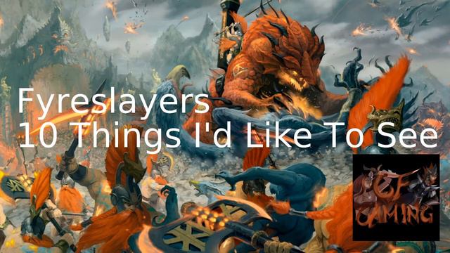 10 Things I'd Like to See For Fyreslayers смотреть онлайн