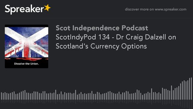 ScotIndyPod 134 - Dr Craig Dalzell on Scotland's Currency Options (part 2 of 3) смотреть онлайн