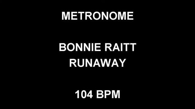 METRONOME 104 BPM Bonnie Raitt RUNAWAY смотреть онлайн