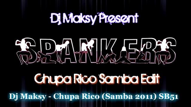 Spankers - Chupa Rico (Samba Remix DJ Maksy) смотреть онлайн