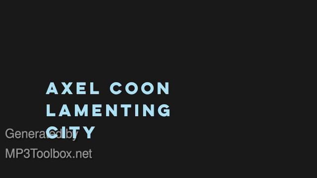 Axel Coon - Lamenting city смотреть онлайн
