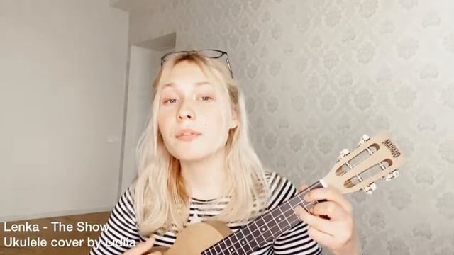 🎵Lenka - The Show (Ukulele cover by Lidiia) смотреть онлайн