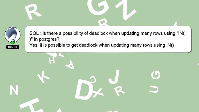 SQL : Is there a possibility of deadlock when updating many rows using "IN()" in postgres? смотреть онлайн