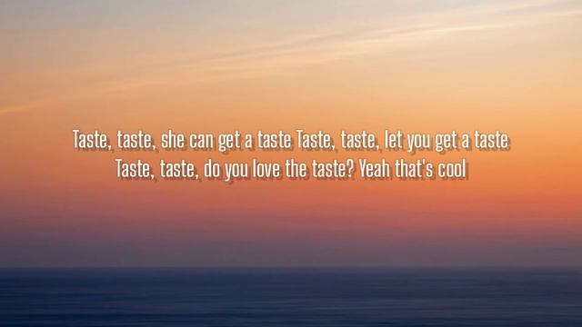 TYGA - TASTE ( LYRICS ) , FT. OFFSET