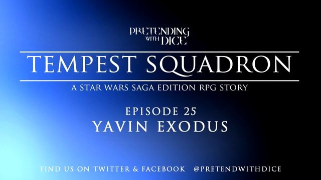 Pretending With Dice - Episode 25 - Yavin Exodus (Star Wars: Saga Edition RPG) смотреть онлайн