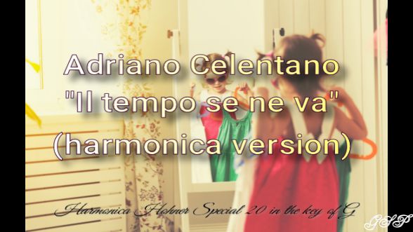 ГГ - Adriano Celentano "Il tempo se ne va" (версия для губной гармоники) смотреть онлайн